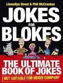 Vtipy pre chlapov: Kniha vtipov, ktoré sa nehodia do zmiešanej spoločnosti - Jokes for Blokes: The Ultimate Book of Jokes Not Suitable for Mixed Company