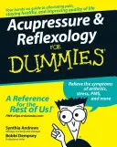 Akupresúra a reflexná terapia pre hlupákov - Acupressure and Reflexology for Dummies