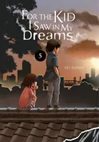 Pre dieťa, ktoré som videl vo svojich snoch, zv. 5 - For the Kid I Saw in My Dreams, Vol. 5