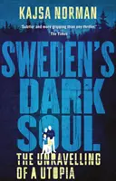 Temná duša Švédska: Rozpad utópie - Sweden's Dark Soul: The Unravelling of a Utopia