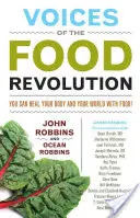 Hlasy potravinovej revolúcie: Revolúcia potravín: Môžete uzdraviť svoje telo a svoj svet - pomocou jedla! - Voices of the Food Revolution: You Can Heal Your Body and Your World--With Food!