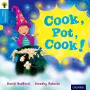 Oxford Reading Tree Tradičné rozprávky: Level 3: Cook, Pot, Cook! - Oxford Reading Tree Traditional Tales: Level 3: Cook, Pot, Cook!