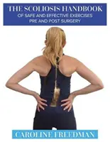 Skolióza Príručka bezpečných a účinných cvičení pred a po operácii - Scoliosis Handbook of Safe and Effective Exercises Pre and Post Surgery