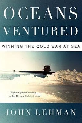 Odvážne oceány: Víťazstvo v studenej vojne na mori - Oceans Ventured: Winning the Cold War at Sea