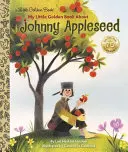 Moja malá zlatá kniha o Johnny Appleseedovi - My Little Golden Book about Johnny Appleseed