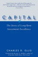 Kapitál: Príbeh dlhodobej investičnej excelentnosti - Capital: The Story of Long-Term Investment Excellence