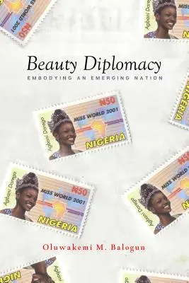 Diplomacia krásy: Zosobnenie vznikajúceho národa - Beauty Diplomacy: Embodying an Emerging Nation