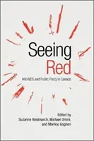 Vidieť červenú: Hiv/AIDS a verejná politika v Kanade - Seeing Red: Hiv/AIDS and Public Policy in Canada