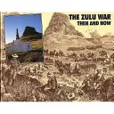 Vojna Zuluov - Vtedy a teraz - Zulu War - Then and Now