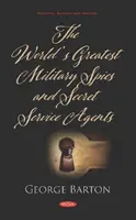 Najväčší vojenskí špióni a agenti tajných služieb na svete - World's Greatest Military Spies and Secret Service Agents