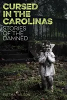Prekliate v Karolíne: Príbehy prekliatych - Cursed in the Carolinas: Stories of the Damned