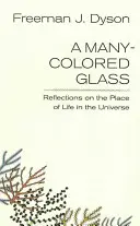 Mnohofarebné sklo: Úvahy o mieste života vo vesmíre - A Many-Colored Glass: Reflections on the Place of Life in the Universe