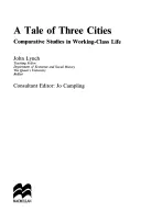 Príbeh troch miest: Komparatívne štúdie o živote robotníckej triedy - A Tale of Three Cities: Comparative Studies in Working-Class Life