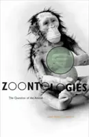 Zoontológie: Otázka zvierat - Zoontologies: The Question of the Animal