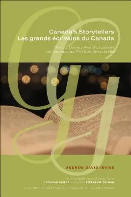 Kanadskí rozprávači Les Grands crivains Du Canada: The Gg Literary Award Laureates Les Laurats Des Prix Littraires Du Gg - Canada's Storytellers Les Grands crivains Du Canada: The Gg Literary Award Laureates Les Laurats Des Prix Littraires Du Gg