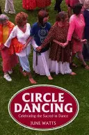 Tanec v kruhu: Oslava posvätného v tanci - Circle Dancing: Celebrating the Sacred in Dance