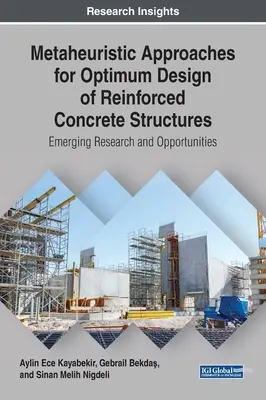 Metaheuristické prístupy pre optimálny návrh železobetónových konštrukcií: Nové výskumné trendy a príležitosti - Metaheuristic Approaches for Optimum Design of Reinforced Concrete Structures: Emerging Research and Opportunities