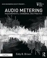 Meranie zvuku: Meranie, normy a prax - Audio Metering: Measurements, Standards and Practice