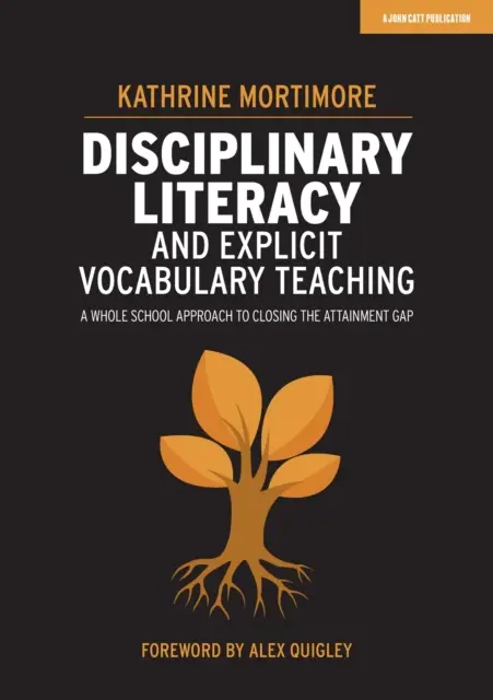 Disciplinárna gramotnosť a explicitné vyučovanie slovnej zásoby - celoškolský prístup k odstraňovaniu rozdielov vo výsledkoch - Disciplinary Literacy and Explicit Vocabulary Teaching - A whole school approach to closing the attainment gap