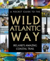 Vreckový sprievodca divokou atlantickou cestou - A Pocket Guide to the Wild Atlantic Way