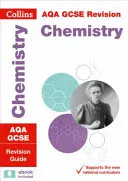 Collins GCSE Revision and Practice: Aqa GCSE Chemistry: Revision Guide - Collins GCSE Revision and Practice: New 2016 Curriculum - Aqa GCSE Chemistry: Revision Guide