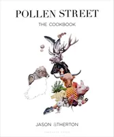 Pollen Street - šéfkuchár Jason Atherton, ako ho videli v televíznej relácii The Chefs' Brigade - Pollen Street - By chef Jason Atherton, as seen on television's The Chefs' Brigade