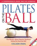 Pilates na lopte: Komplexná kniha a cvičenie na DVD [s DVD] - Pilates on the Ball: A Comprehensive Book and DVD Workout [With DVD]