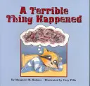 Stala sa hrozná vec - A Terrible Thing Happened