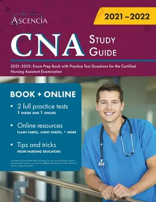 Študijná príručka CNA 2021-2022: Prípravná kniha na skúšku s praktickými testovými otázkami pre certifikovaného zdravotníckeho asistenta - CNA Study Guide 2021-2022: Exam Prep Book with Practice Test Questions for the Certified Nursing Assistant