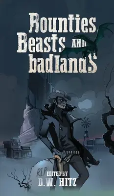 Bounty, Beasts, and Badlands - Bounties, Beasts, and Badlands