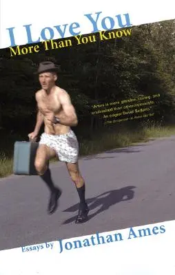 Milujem ťa viac, než si myslíš: Eseje - I Love You More Than You Know: Essays