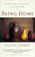 Byť doma: Objavovanie duchovna v každodennosti - Being Home: Discovering the Spiritual in the Everyday