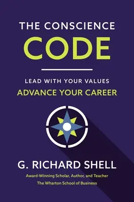 Kódex svedomia: Vedenie na základe svojich hodnôt. Rozvíjajte svoju kariéru. - The Conscience Code: Lead with Your Values. Advance Your Career.