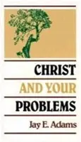 Kristus a vaše problémy - Christ and Your Problems