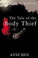Príbeh zlodeja tiel - Upírske kroniky 4 - Tale Of The Body Thief - The Vampire Chronicles 4