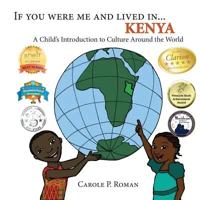 Keby si bol mnou a žil v... Keňa: Keňa: Ak by ste boli dieťaťom a žili v Keni, tak by ste boli dieťaťom a žili v Keni. - If You Were Me and Lived in... Kenya: A Child's Introduction to Culture Around the World