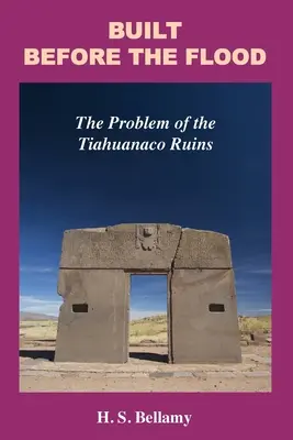 Postavené pred potopou: Problém ruín Tiahuanaco - Built Before the Flood: The Problem of the Tiahuanaco Ruins