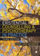 Existenciálne poradenstvo a psychoterapia v praxi - Existential Counselling & Psychotherapy in Practice