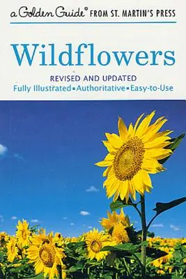 Divoké kvety: Úplne ilustrovaný, autoritatívny a ľahko použiteľný sprievodca - Wildflowers: A Fully Illustrated, Authoritative and Easy-To-Use Guide