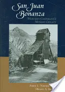 San Juan Bonanza: Banské dedičstvo západného Colorada - San Juan Bonanza: Western Colorado's Mining Legacy
