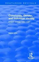 Routledge Revivals: (1988): Community, Gender, and Individual Identity (Spoločenstvo, rod a individuálna identita): English Writing 1360-1430 - Routledge Revivals: Community, Gender, and Individual Identity (1988): English Writing 1360-1430