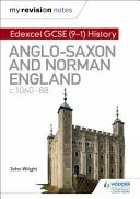 Moje poznámky k revízii: Edexcel GCSE (9-1) History: Anglo-saské a normanské Anglicko, cca 1060-88 - My Revision Notes: Edexcel GCSE  (9-1) History: Anglo-Saxon and Norman England, c1060-88