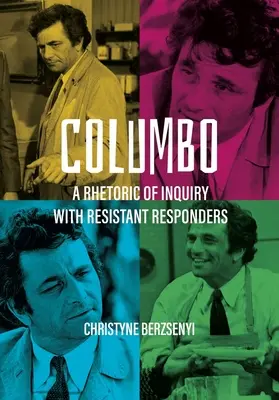 Columbo: Rétorika skúmania s odolnými respondentmi - Columbo: A Rhetoric of Inquiry with Resistant Responders