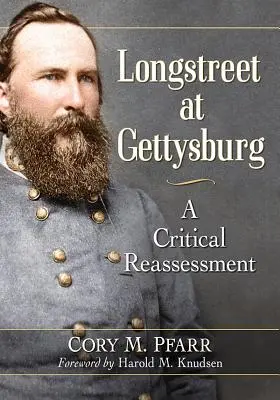 Longstreet pri Gettysburgu: Kritické prehodnotenie - Longstreet at Gettysburg: A Critical Reassessment