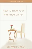 Ako zachrániť svoje manželstvo osamote - How to Save Your Marriage Alone