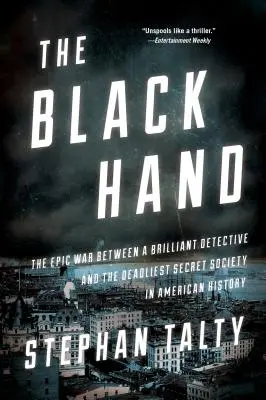 Čierna ruka: Epická vojna medzi brilantným detektívom a najsmrteľnejšou tajnou spoločnosťou v americkej histórii - The Black Hand: The Epic War Between a Brilliant Detective and the Deadliest Secret Society in American History