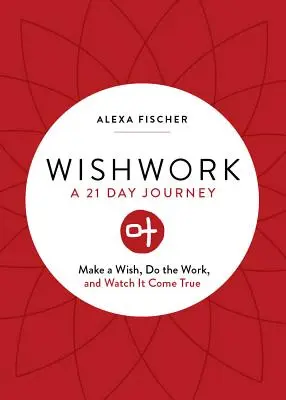 Práca s prianiami: (Manifestácia, Denník vďačnosti, pre fanúšikov Detoxikácia súdnosti Jo - Wishwork: Make a Wish, Do the Work, and Watch It Come True (Manifestation, Gratitude Journal, for Fans of the Judgement Detox Jo