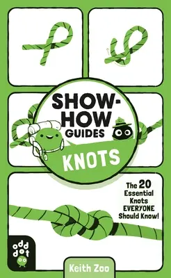 Sprievodcovia Show-How: Fantastické postavy: Kresby a výtvory: Uzly: 20 základných uzlov, ktoré by mal poznať každý! - Show-How Guides: Knots: The 20 Essential Knots Everyone Should Know!