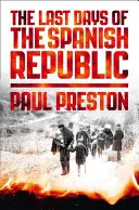Posledné dni Španielskej republiky - The Last Days of the Spanish Republic
