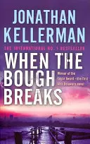 Keď sa zlomí konár (séria Alex Delaware, kniha 1) - napínavý psychologický kriminálny román - When the Bough Breaks (Alex Delaware series, Book 1) - A tensely suspenseful psychological crime novel